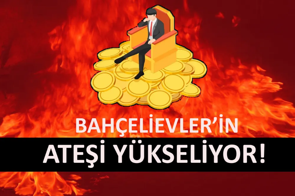 Bahçelievler’in ateşi yükseliyor!